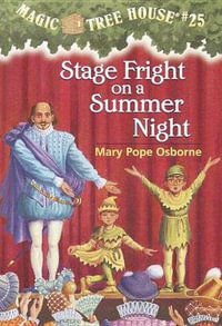 Stage Fright on a Summer Night : Magic Tree House Series : Book 25 - Mary Pope Osborne