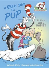 A Great Day for Pup : All about Wild Babies - Bonnie Worth