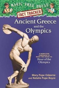 Ancient Greece and the Olympics : Companion to Hour of the Olympics : Magic Tree House Research Guide : Book 10 - Mary Pope Osborne