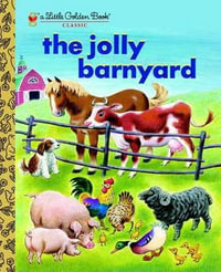 The Jolly Barnyard : A Little Golden Book Classic - Annie North Bedford