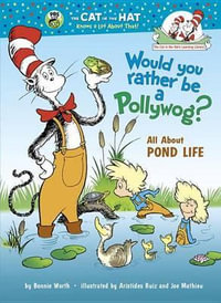 Would You Rather Be a Pollywog? All about Pond Life : All about Pond Life - Bonnie Worth