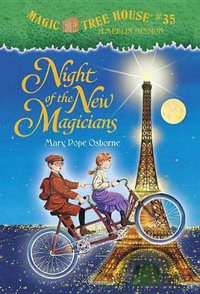 Night of the New Magicians : Magic Tree House Merlin Missions : Book 35 - Mary Pope Osborne