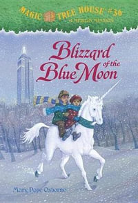 Blizzard of the Blue Moon : Magic Tree House Series : Book 36 - Mary Pope Osborne