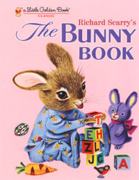 The Bunny Book : A Little Golden Book Classic - Patricia M. Scarry