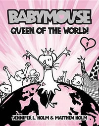 Babymouse #1 : Queen of the World! - Jennifer L. Holm