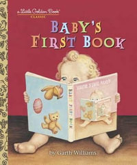 Baby's First Book : A Little Golden Book Classic - Garth Williams