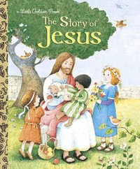 The Story Of Jesus : Little Golden Book - Jane Werner Watson