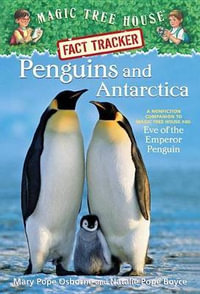 Penguins and Antarctica : Magic Tree House Series : Book 18 - Mary Pope Osborne