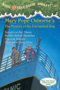 The Mystery of the Enchanted Dog : Magic Tree House Boxed Set : Volumes 17-20 - Mary Pope Osborne