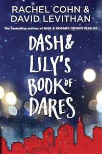 Dash & Lily's Book of Dares : Dash & Lily - Rachel Cohn