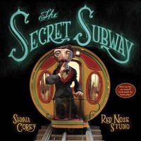 The Secret Subway - Shana Corey