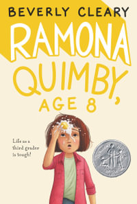 Ramona Quimby, Age 8 : A Newbery Honor Award Winner - Beverly Cleary