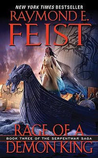 Rage of a Demon King : Serpentwar Saga : Book 3 - USA Edition - Raymond E. Feist