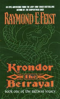 Krondor the Betrayal : Riftwar Legacy Series : Book 1 -USA Edition - Raymond E. Feist