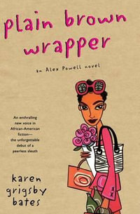 Plain Brown Wrapper : Alex Powell Novels - Karen G Bates