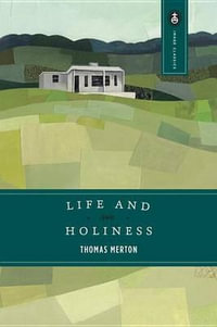 Life and Holiness : Image Classics - Thomas Merton