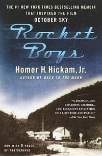 Rocket Boys : A Memoir - Homer Hickam