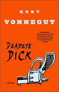 Deadeye Dick - Kurt Vonnegut