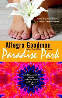 Paradise Park : A Novel - Allegra Goodman