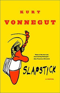 Slapstick or Lonesome No More! - Kurt Vonnegut