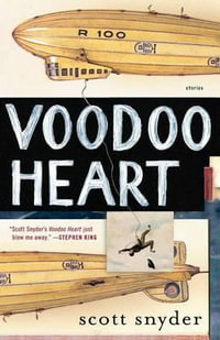 Voodoo Heart : Stories - Scott Snyder