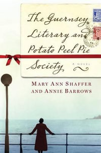 The Guernsey Literary and Potato Peel Pie Society - Mary Ann Shaffer