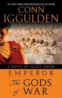 Emperor : The Gods of War: A Roman Empire Novel - Conn Iggulden