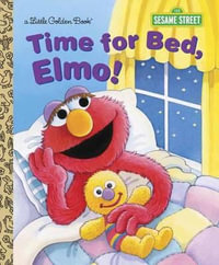 LGB Time For Bed, Elmo! (Sesame Street) : Little Golden Books - Sarah Albee