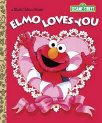 LGB Elmo Loves You (Sesame Street) : Little Golden Books - Sarah Albee