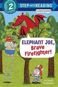 Elephant Joe, Brave Firefighter! (Step into Reading Comic Reader) : Step Into Reading. Step 2 - David Wojtowycz