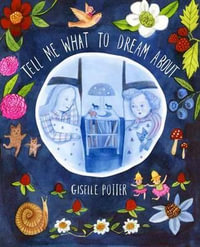 Tell Me What to Dream About - Giselle Potter