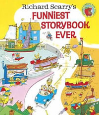 Richard Scarry's Funniest Storybook Ever! - Richard Scarry