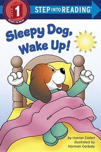 Sleepy Dog, Wake Up! : Step Into Reading. Step 1 - Harriet Ziefert