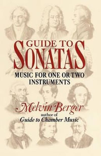 Guide to Sonatas : Music for One or Two Instruments - Melvin Berger