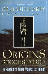 Origins Reconsidered : In Search of What Makes Us Human - Richard E. Leakey