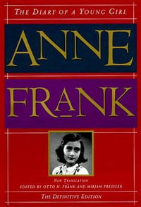 The Diary of a Young Girl : The Definitive Edition - Anne Frank