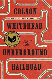 The Underground Railroad - Colson Whitehead