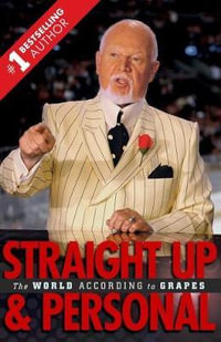 Straight Up and Personal : The World According to Grapes - Don Cherry