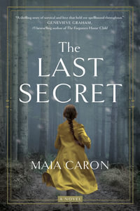 The Last Secret : A Novel - Maia Caron