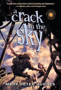 A Crack in the Sky : Greenhouse Chronicles - Mark Peter Hughes