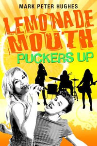 Lemonade Mouth Puckers Up - Mark Peter Hughes