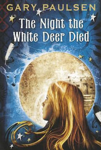 The Night the White Deer Died - Gary Paulsen