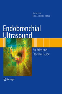 Endobronchial Ultrasound : An Atlas and Practical Guide - Armin Ernst