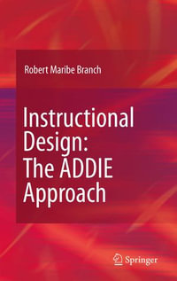 Instructional Design : The ADDIE Approach - Robert Maribe Branch