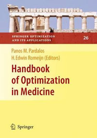 Handbook of Optimization in Medicine : Springer Optimization and Its Applications - Panos M. Pardalos