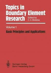 Topics in Boundary Element Research : Volume 1: Basic Principles and Applications - C. A. Ed. Brebbia