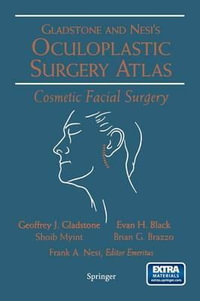 Oculoplastic Surgery Atlas : Cosmetic Facial Surgery : Cosmetic Facial Surgery - Geoffrey Gladstone