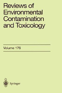 Reviews of Environmental Contamination and Toxicology : Reviews of Environmental Contamination and Toxicology - George W. Ware