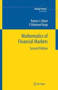 Mathematics of Financial Markets : Springer Finance Textbooks - Robert J Elliott