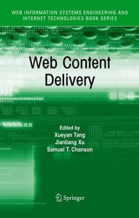 Web Content Delivery : Web Information Systems Engineering and Internet Technologies Book Series - Samuel T. Chanson